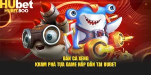 Bắn Cá Xèng - Khám Phá Tựa Game Hấp Dẫn Tại Hubet