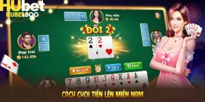 Cách Chơi Tiến Lên Miền Nam Tại Hubet Bạn Nên Biết
