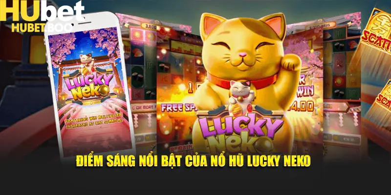 Điểm sáng nổi bật của nổ hũ Lucky Neko