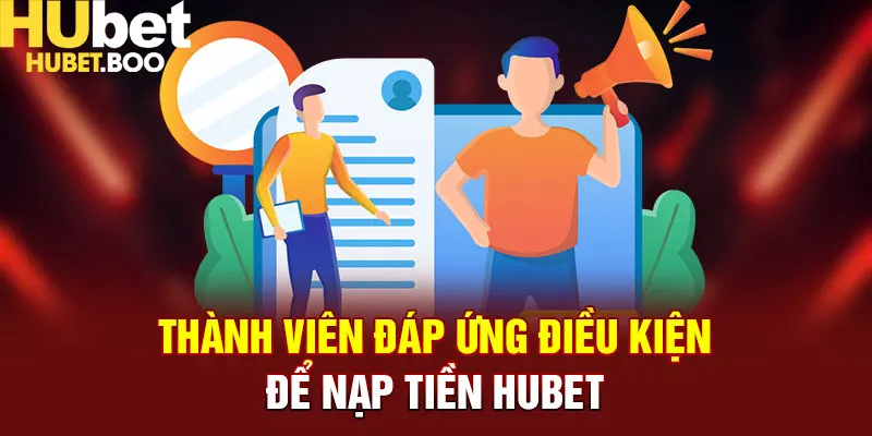 Thành viên đáp ứng điều kiện trước khi muốn gửi vốn vào account 