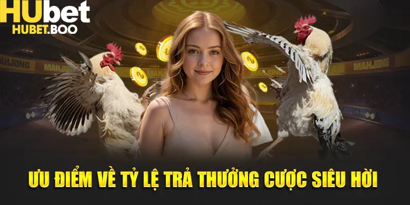 Ưu điểm về tỷ lệ trả thưởng cược siêu hời
